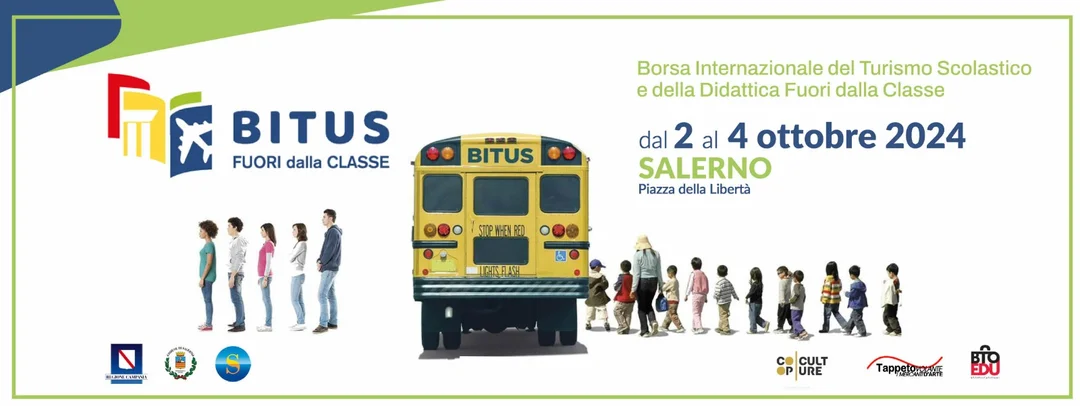 BITUS - BORSA INTERNAZIONALE DEL TURISMO SCOLASTICO E DELLA DIDATTICA FUORI DALLA CLASSE - Salerno - dal 2 al 4 ottobre 2024